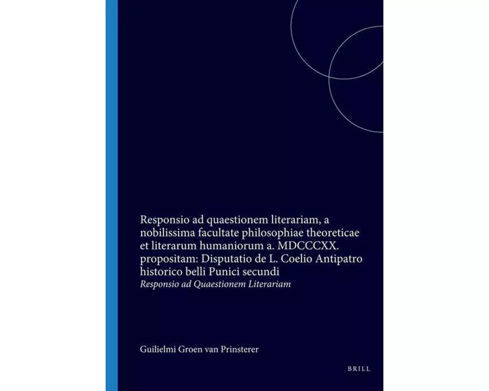 Responsio AD Quaestionem Literariam, a Nobilissima Facultate Philosophiae Theoreticae Et Literarum Humaniorum A. MDCCCXX. Propositam: Disputatio de L.