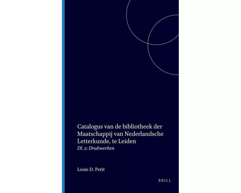 Catalogus Van de Bibliotheek Der Maatschappij Van Nederlandsche Letterkunde, Te Leiden