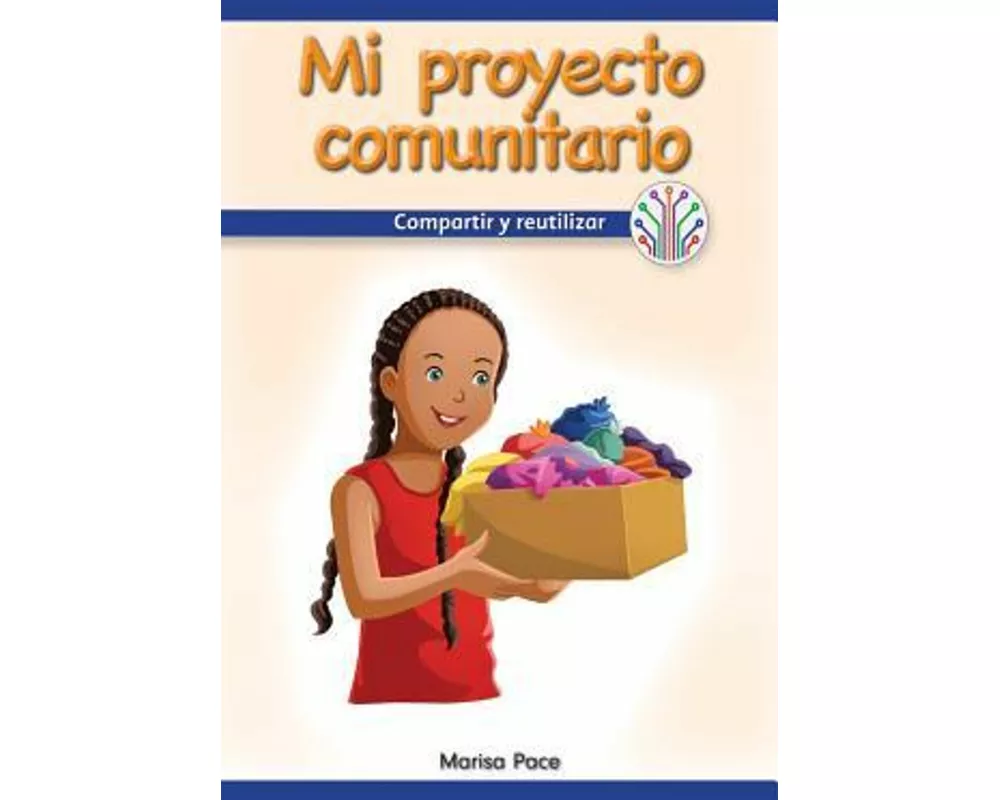 Mi Proyecto Comunitario: Compartir Y Reutilizar (My Community Project: Sharing and Reusing)