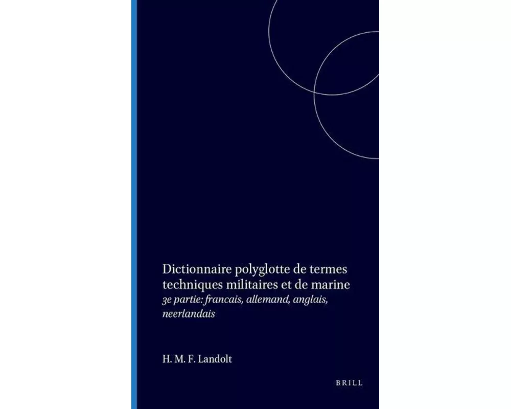 Dictionnaire Polyglotte de Termes Techniques Militaires Et de Marine