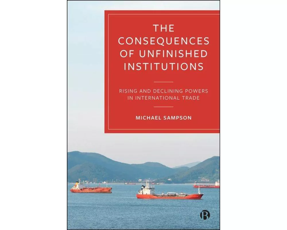 The Consequences of Unfinished Institutions