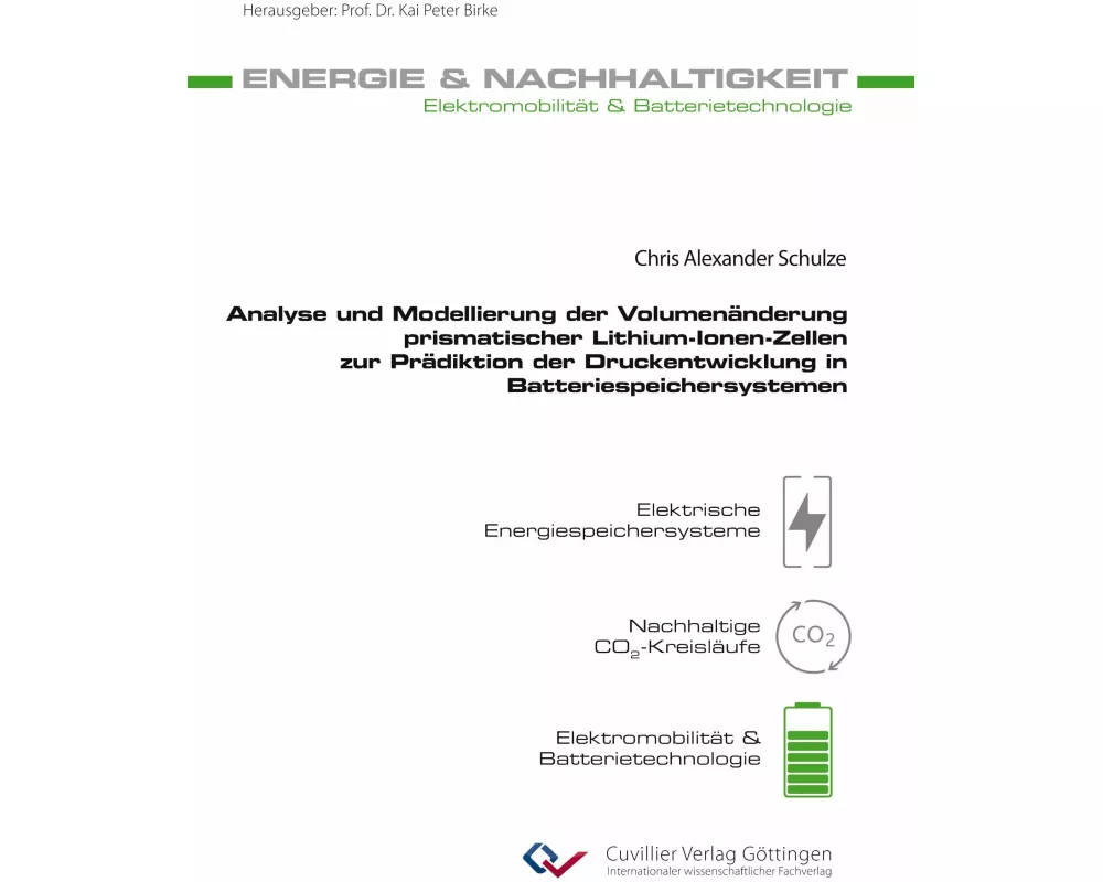 Analyse und Modellierung der Volumenänderung prismatischer Lithium-Ionen-Zellen zur Prädiktion der Druckentwicklung in Batteriespeichersystemen (Band