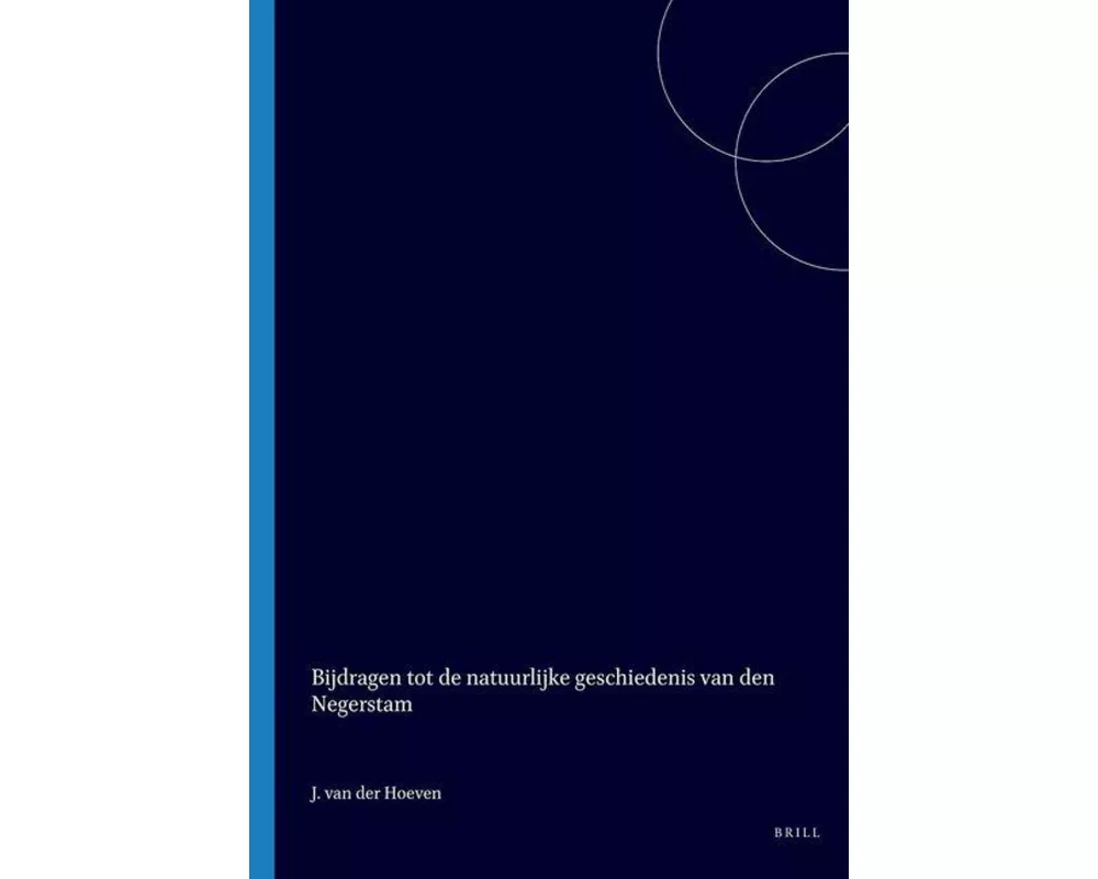 Bijdragen Tot de Natuurlijke Geschiedenis Van Den Negerstam