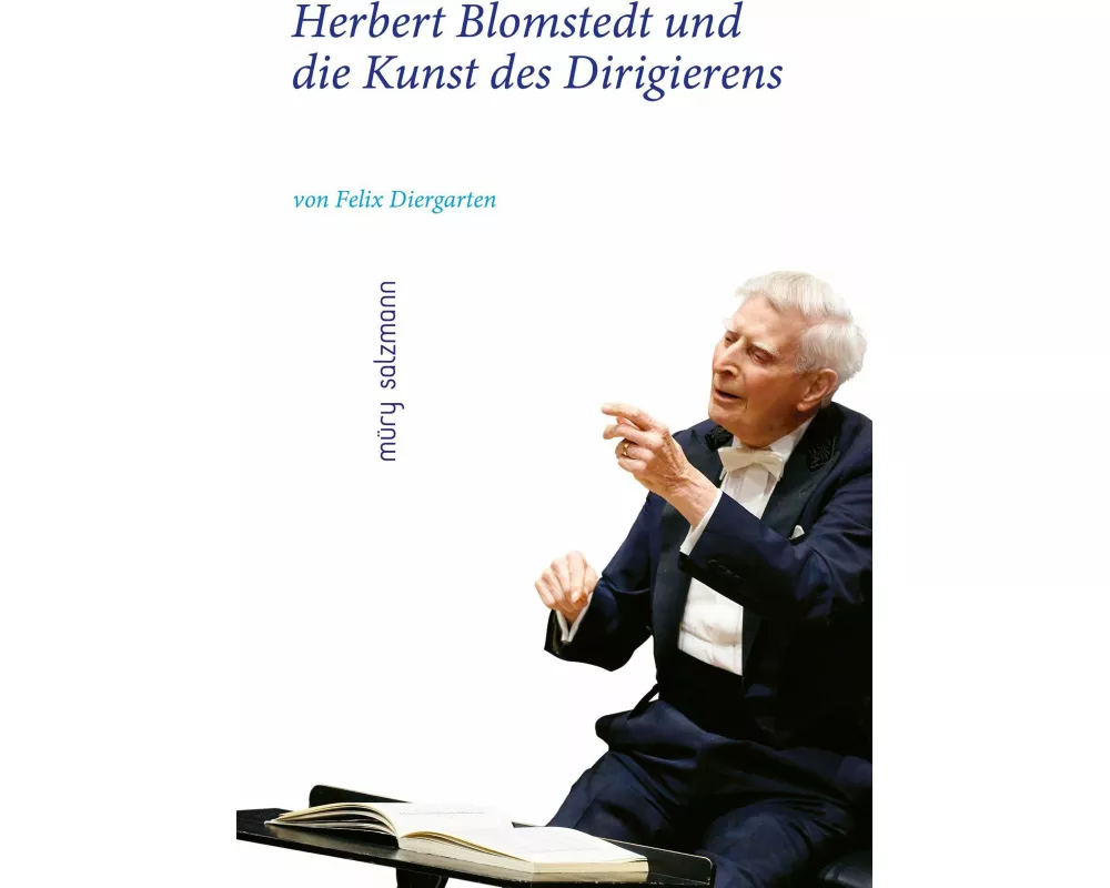 Herbert Blomstedt und die Kunst des Dirigierens