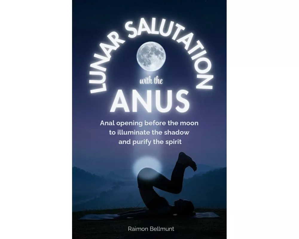 Lunar Salutation with the Anus