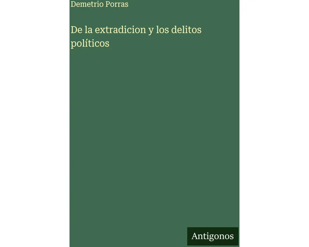 De la extradicion y los delitos políticos