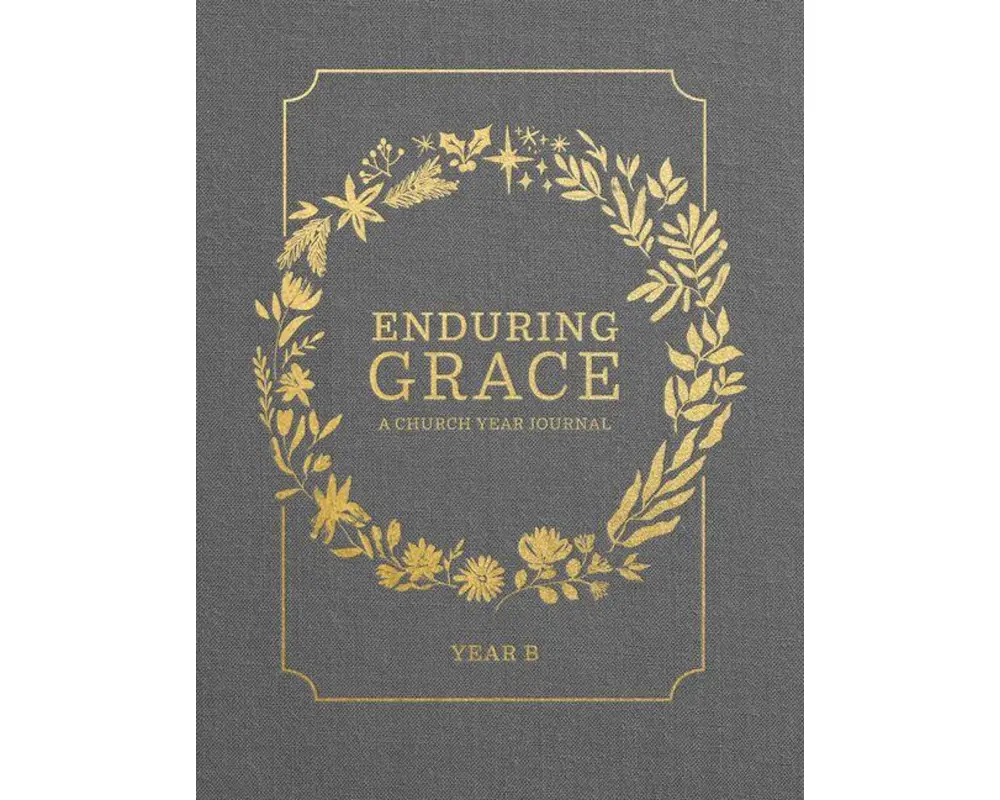 Enduring Grace: A Church Year Journal, Year B