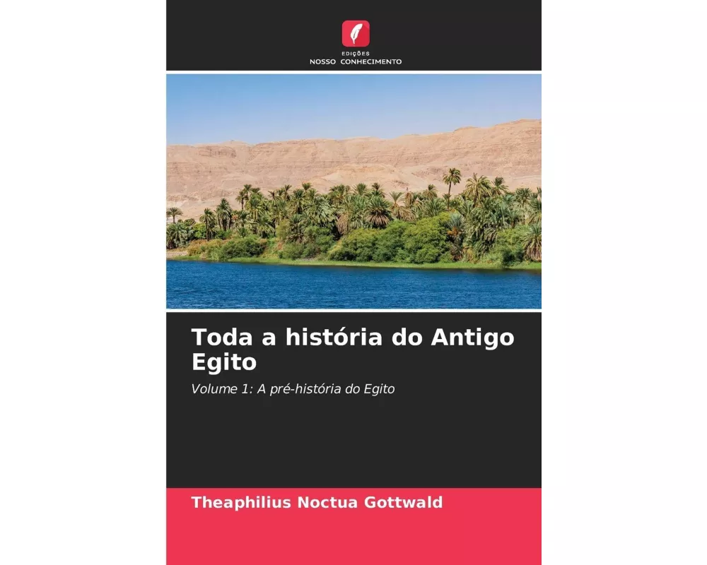 Toda a história do Antigo Egito