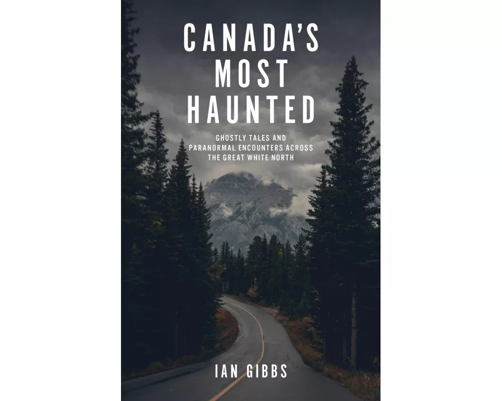 Canada's Most Haunted