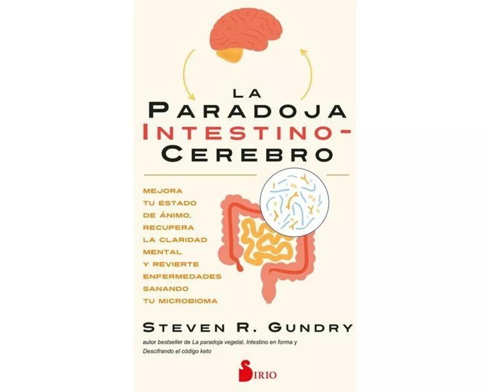 La Paradoja Intestino-Cerebro