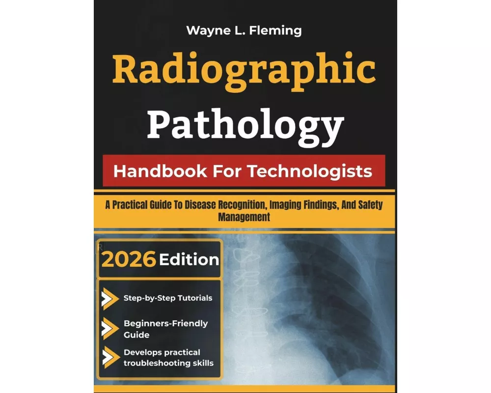 Radiographic Pathology Handbook For Technologists