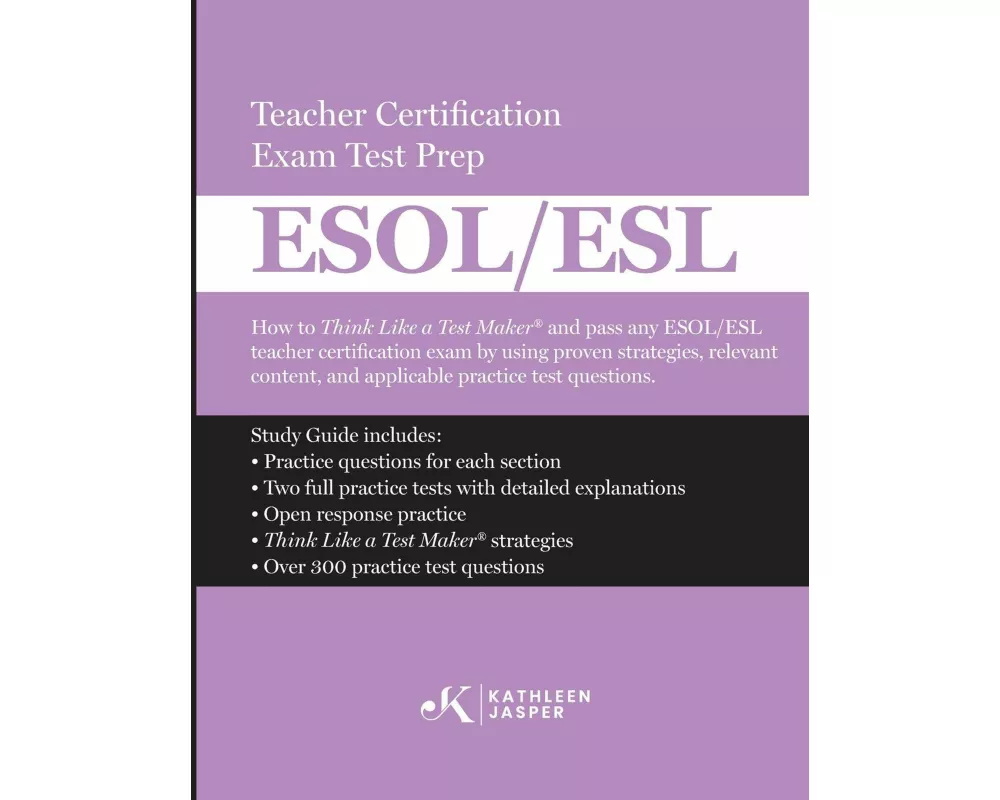 Think Like a Test Maker ESOL/ESL Teacher Certification Exam Test Prep