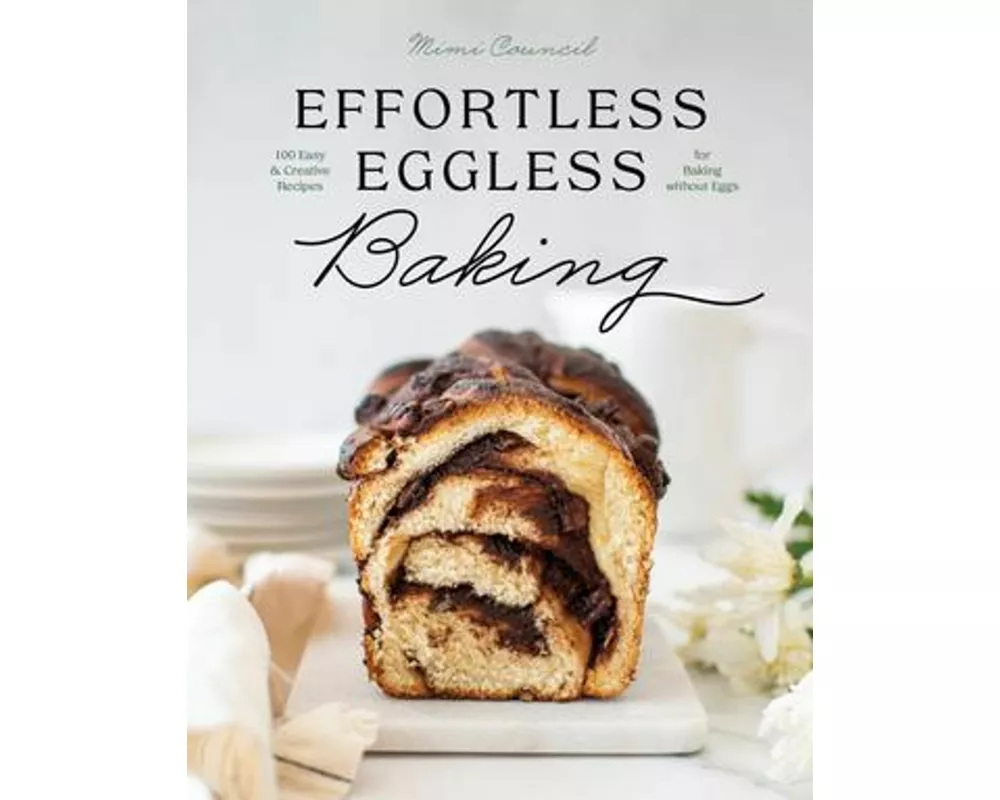 Effortless Eggless Baking