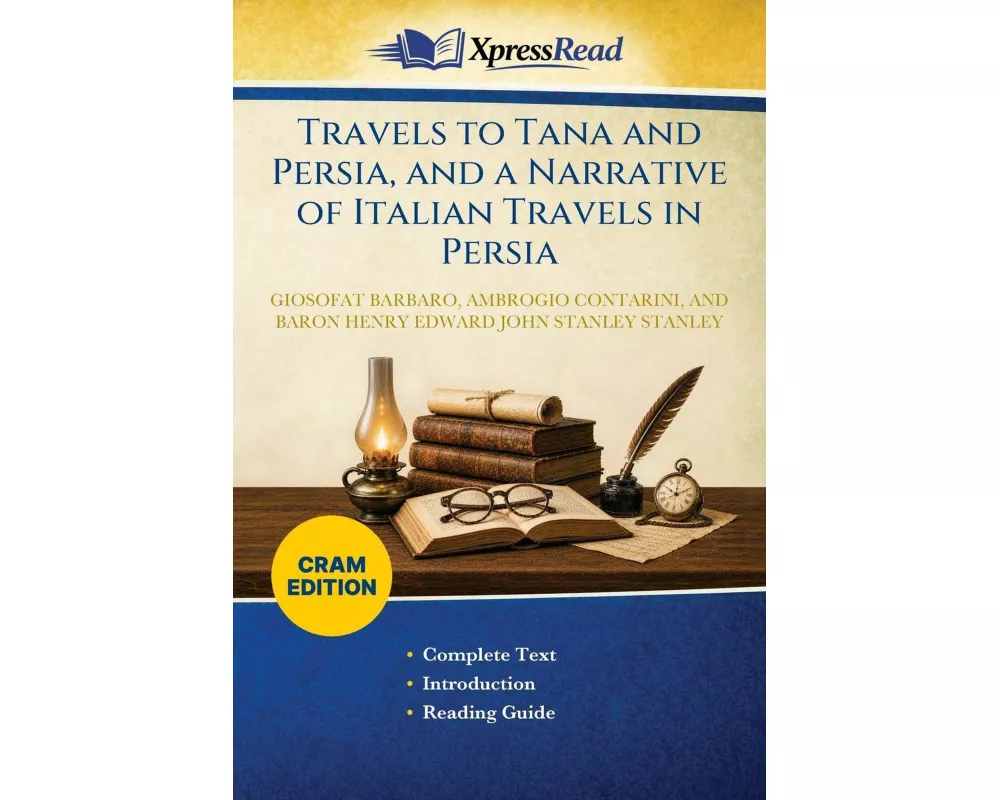 Travels to Tana and Persia, and a Narrative of Italian Travels in Persia (Cram Edition)