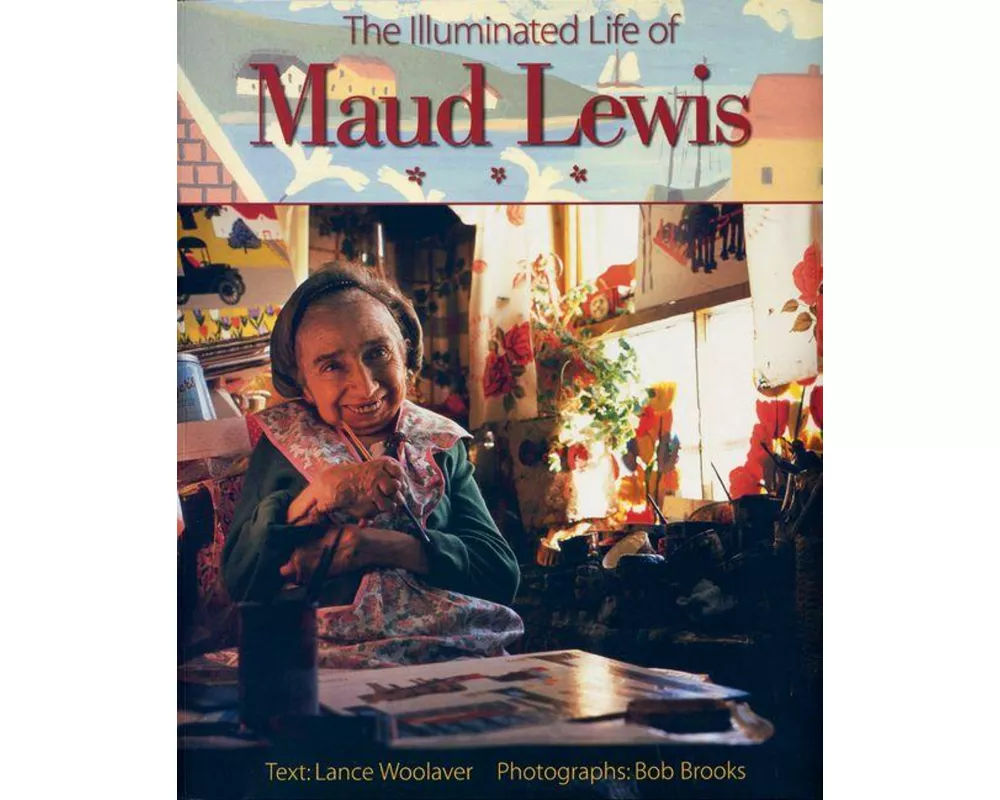 The Illuminated Life of Maud Lewis
