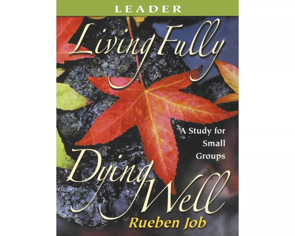 Living Fully, Dying Well Leader's Guide