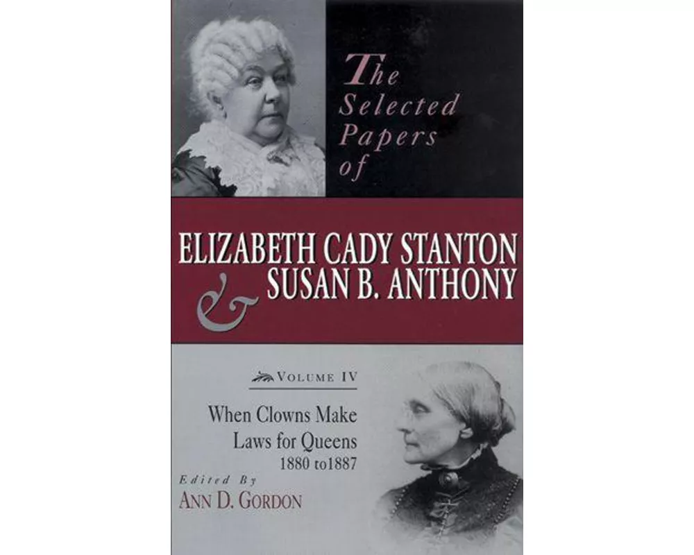 The Selected Papers of Elizabeth Cady Stanton and Susan B. Anthony
