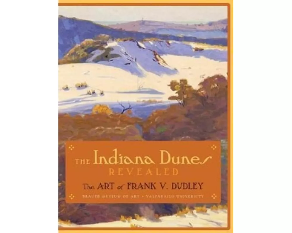 The Indiana Dunes Revealed: The Art of Frank V. Dudley
