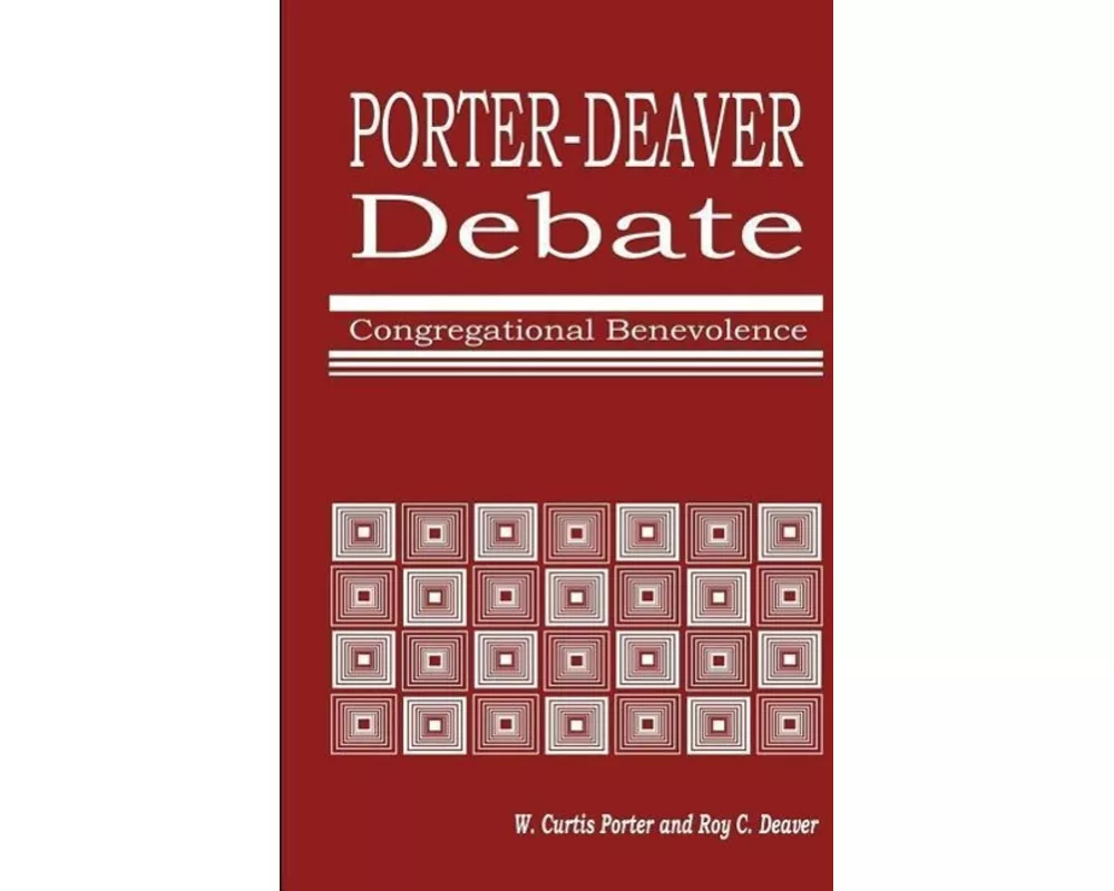 Porter-Deaver Debate on Church Benevolence