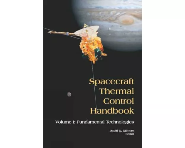 Spacecraft Thermal Control Handbook, Volume I