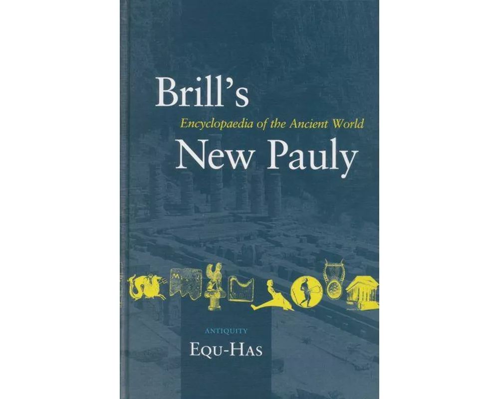 Brill's New Pauly, Antiquity, Volume 5 (Equ - Has)