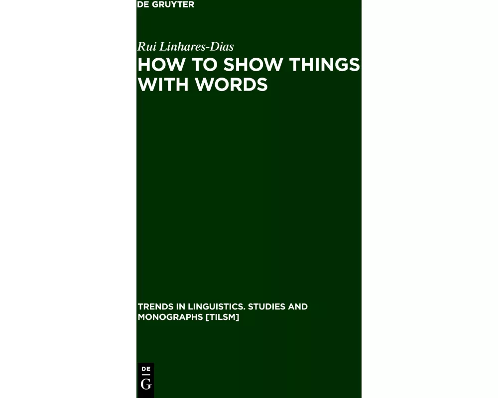 How to Show Things with Words