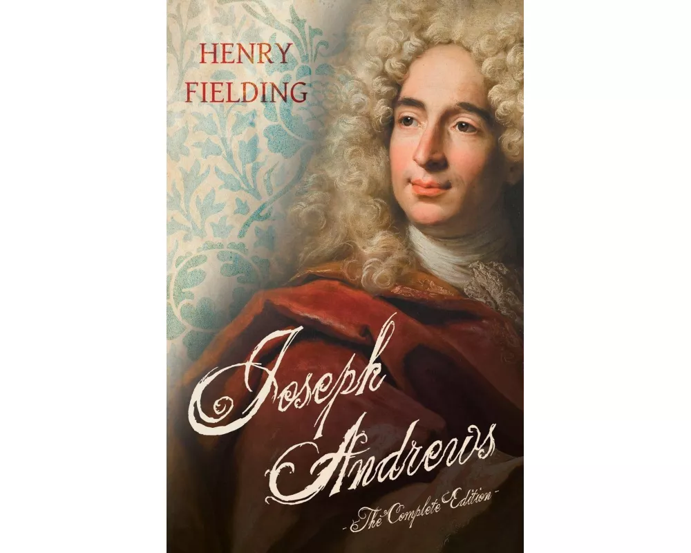 Joseph Andrews;The Complete Edition