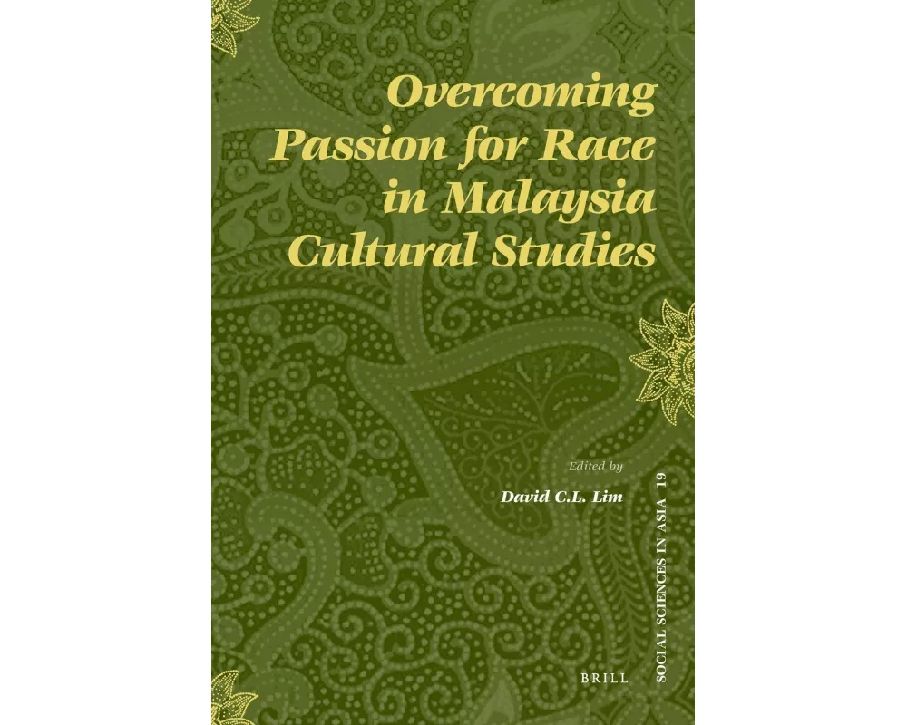Overcoming Passion for Race in Malaysia Cultural Studies