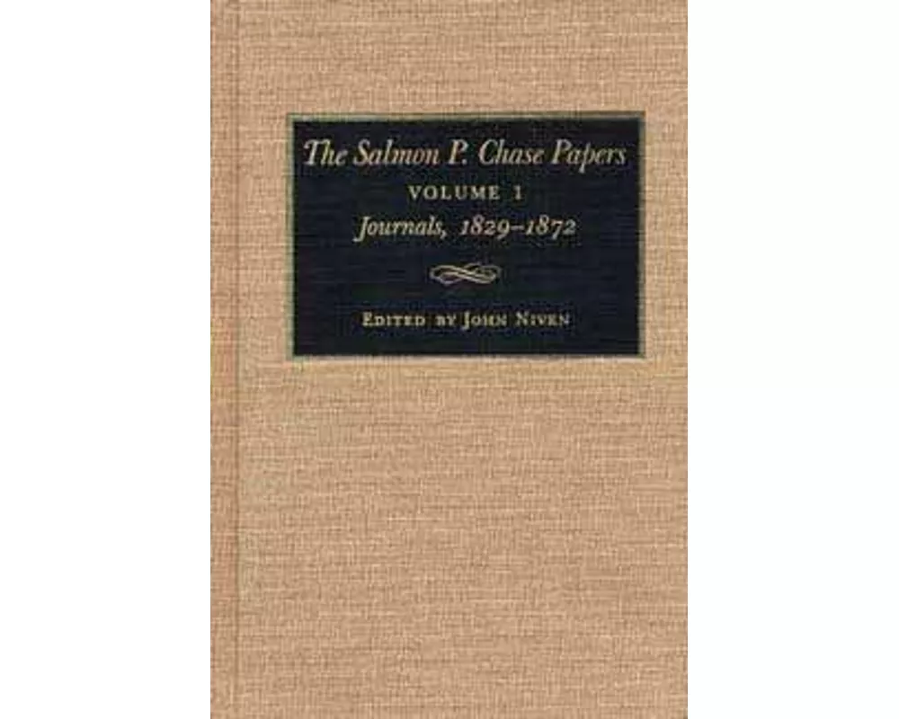 The Salmon P. Chase Papers, Volume 1