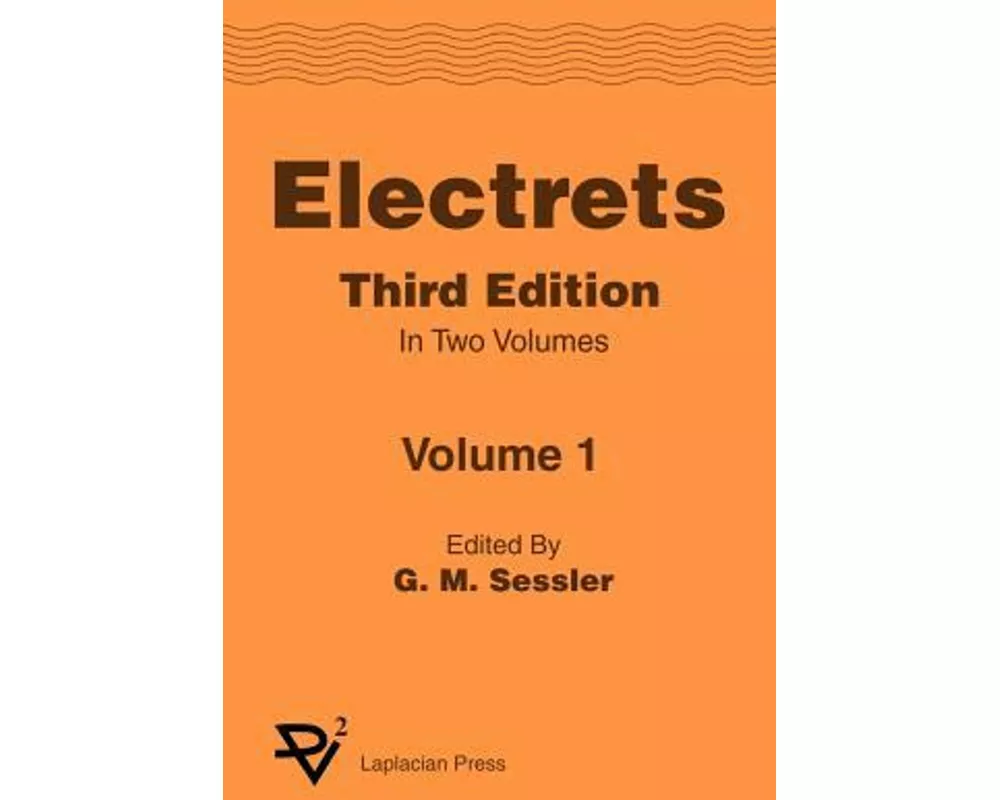 Electrets 3rd Ed. Vol 1