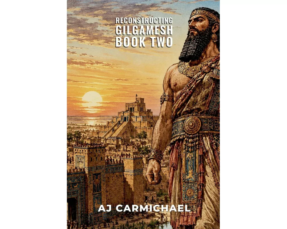 Reconstructing Gilgamesh, Book Two