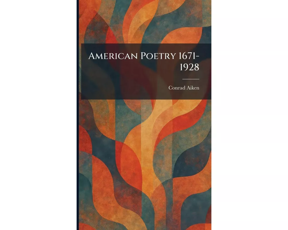 American Poetry 1671-1928