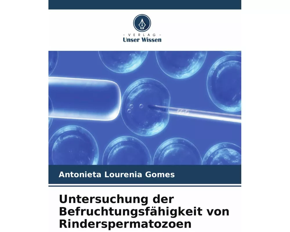 Untersuchung der Befruchtungsfähigkeit von Rinderspermatozoen