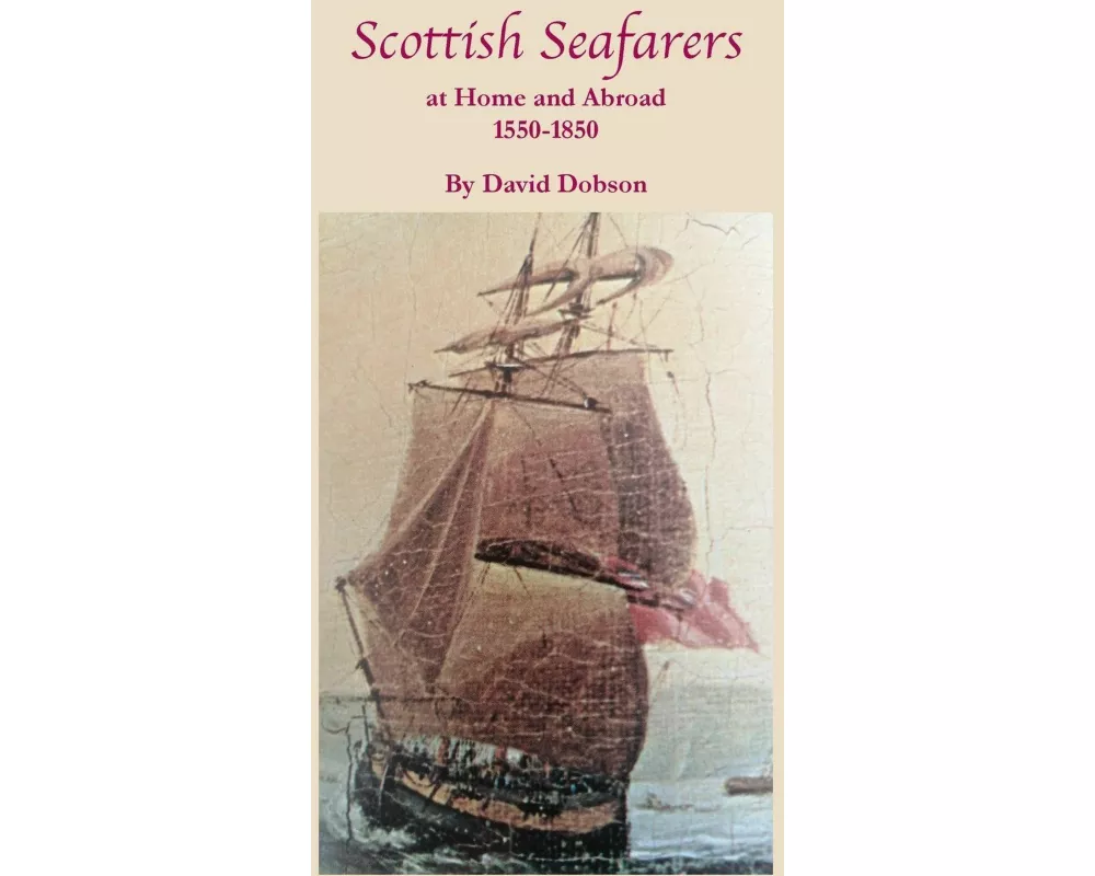 Scottish Seafarers at Home and Abroad, 1550-1850