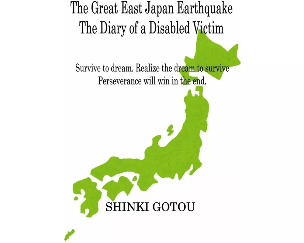 The Great East Japan Earthquake The Diary of a Disabled Victim