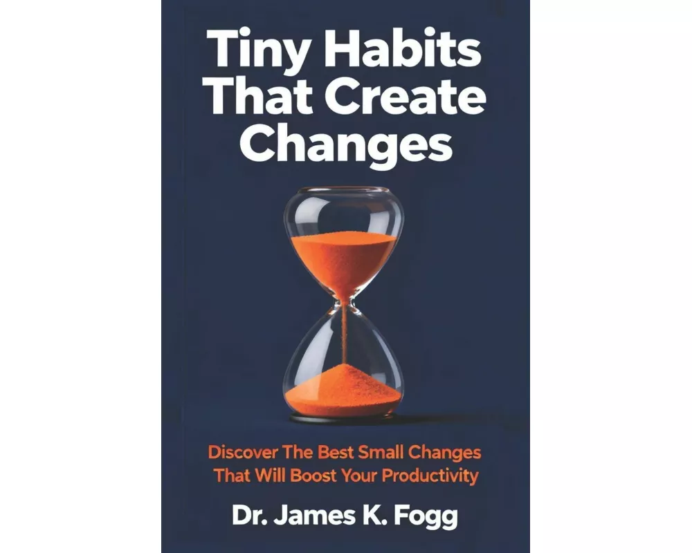 Tiny Habits That Create Changes
