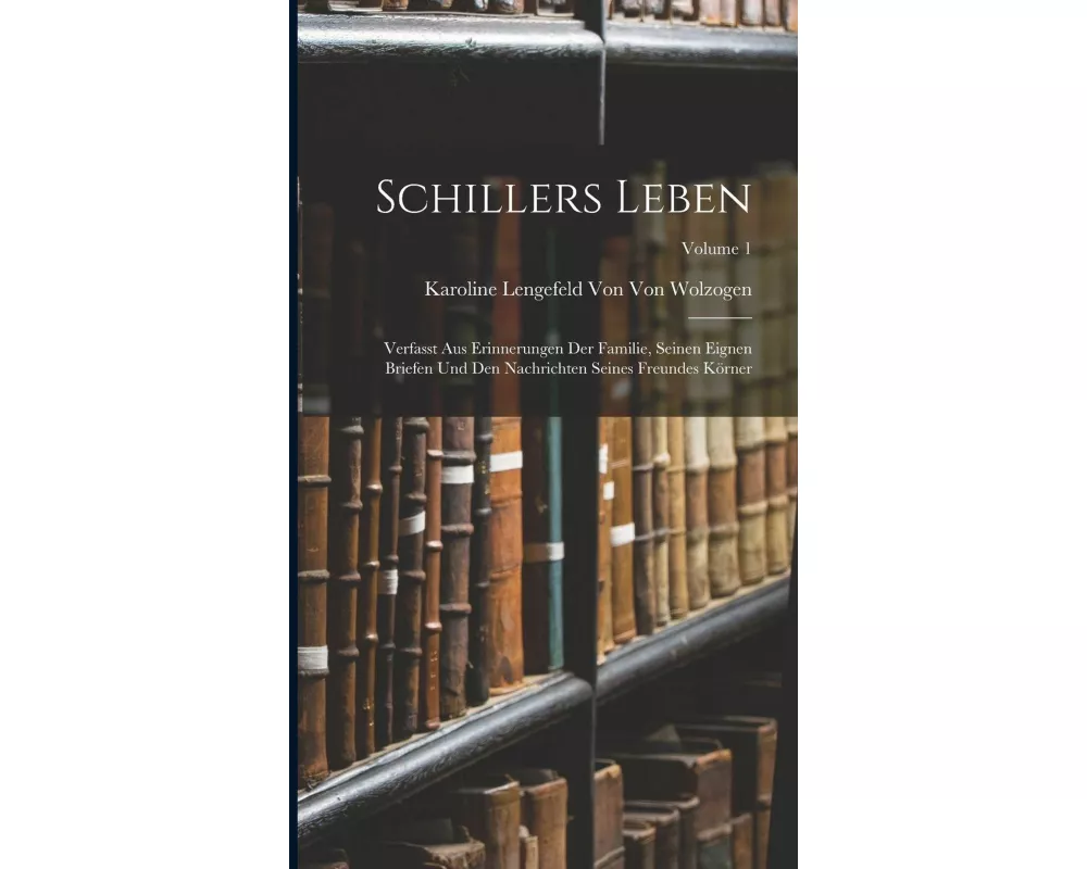 Schillers Leben