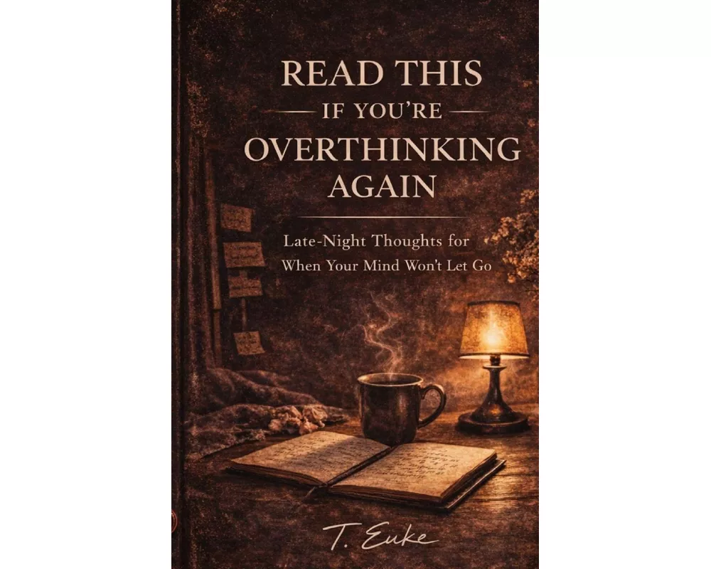Read This If You're Overthinking Again
