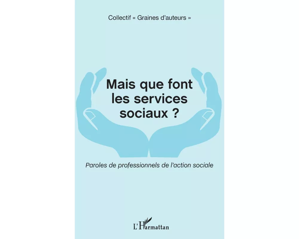 Mais que font les services sociaux ?