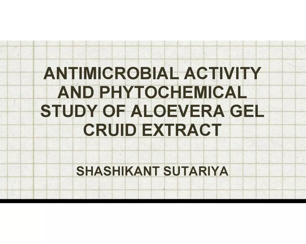 Antimicrobial Activity And Phytochemical Study Of Aloe Vera Gel Cruid Extract