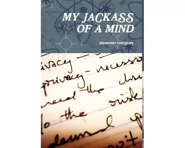 my jack ass of a mind