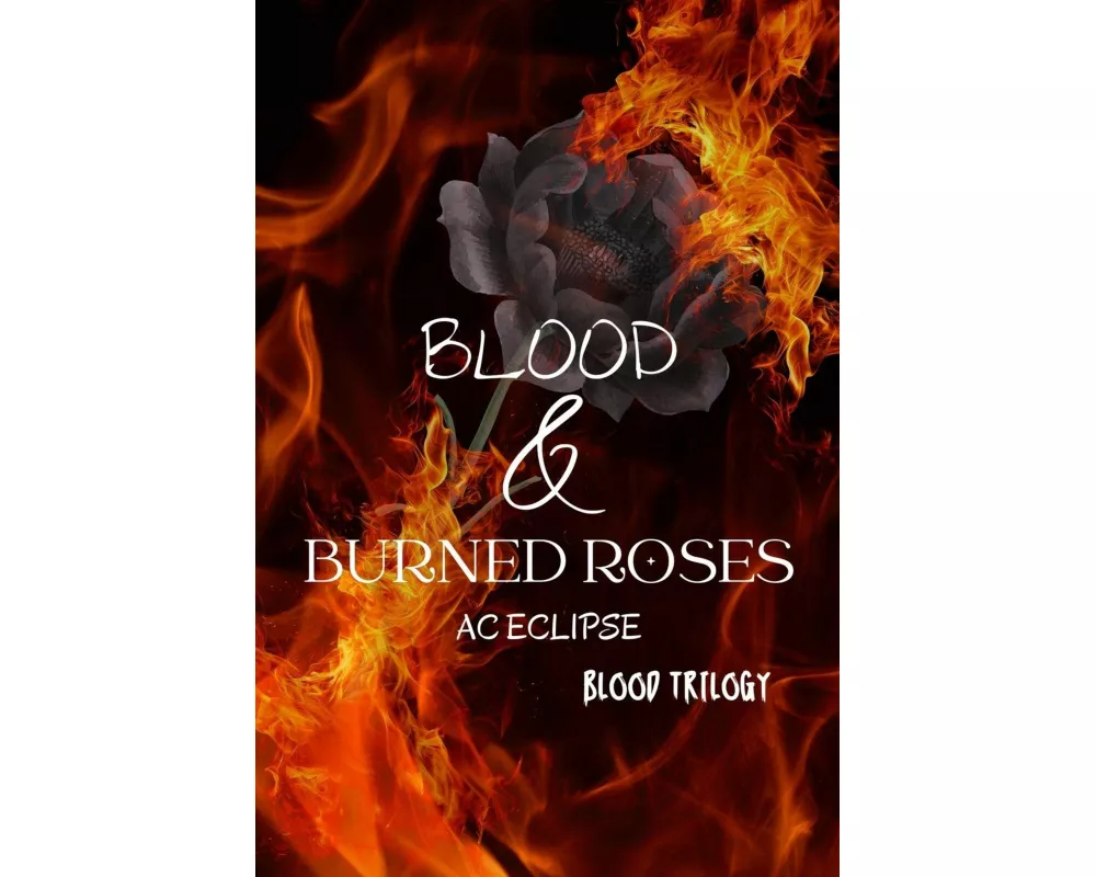Blood & Burned Roses