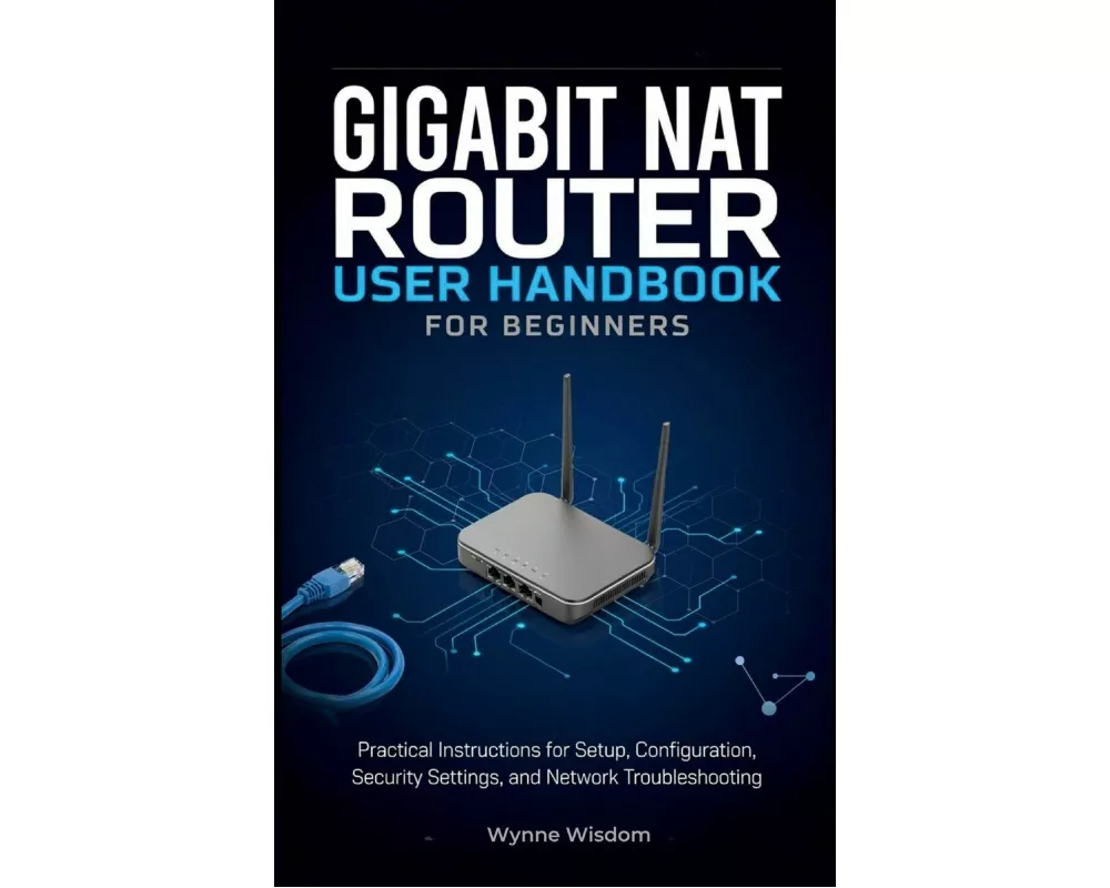 Gigabit NAT Router User Handbook for Beginners