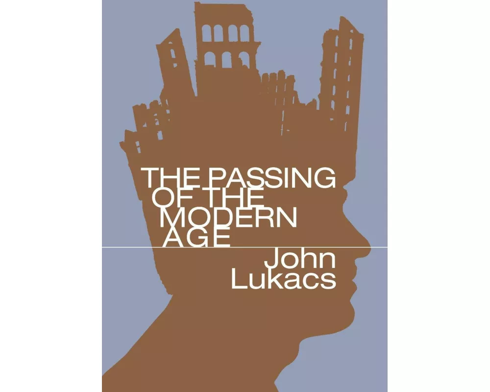 The Passing of the Modern Age