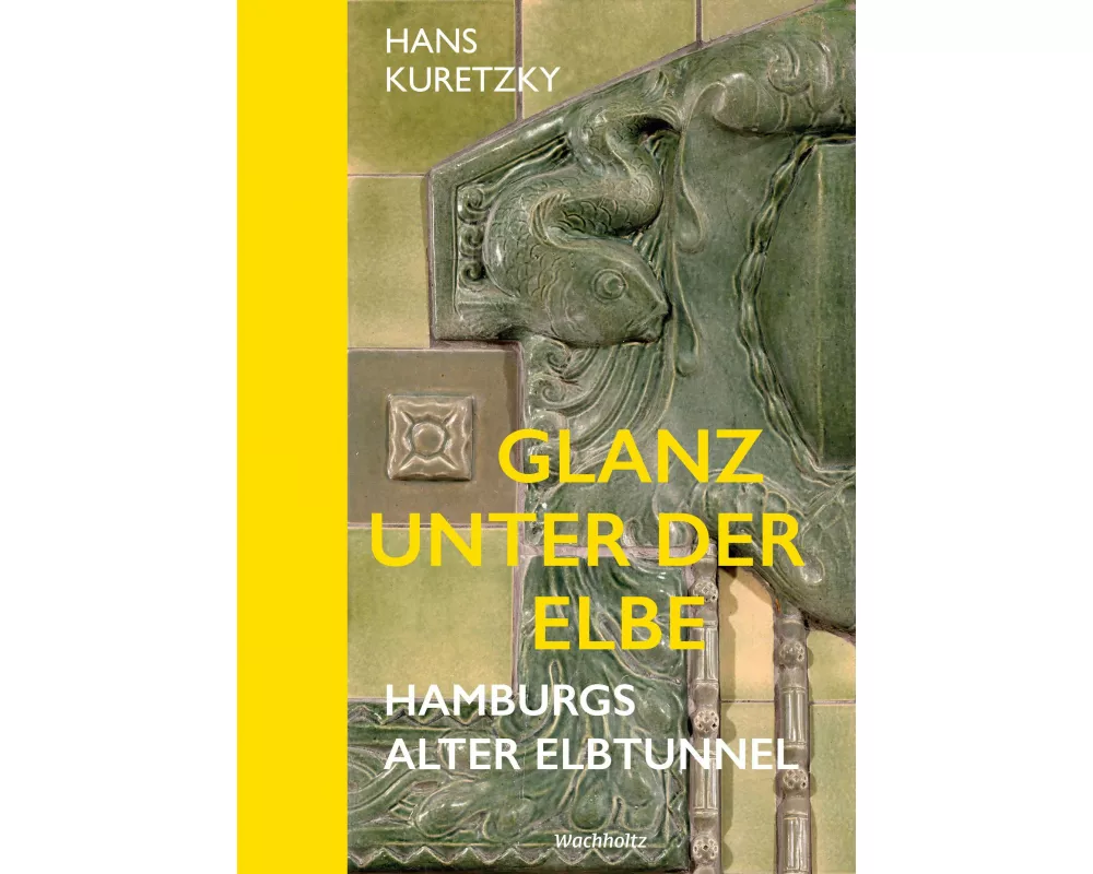 Glanz unter der Elbe. Hamburgs Alter Elbtunnel