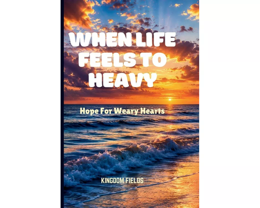When Life Feels Too Heavy