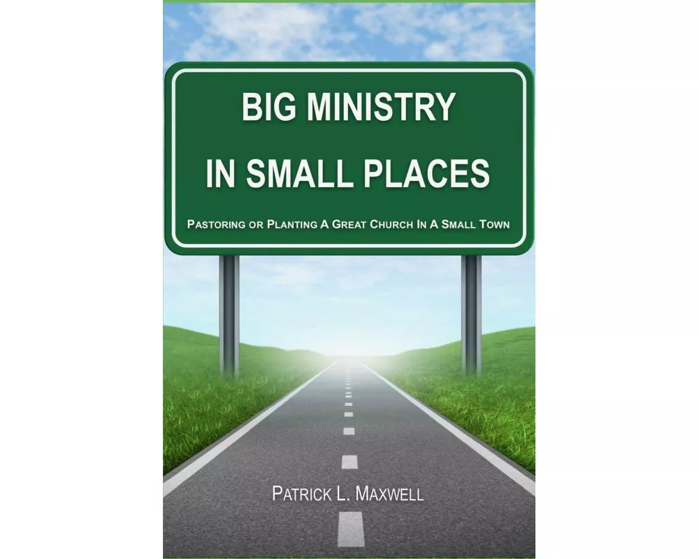 Big Ministry In Small Places