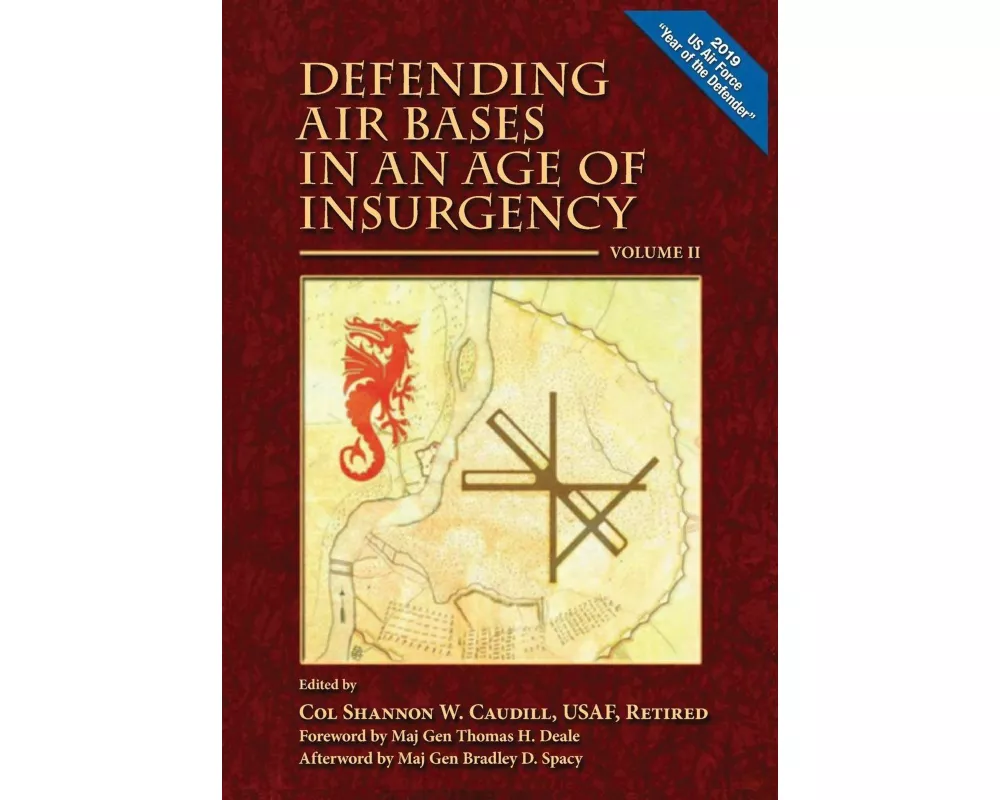 Defending Air Bases in an Age of Insurgency, Volume II