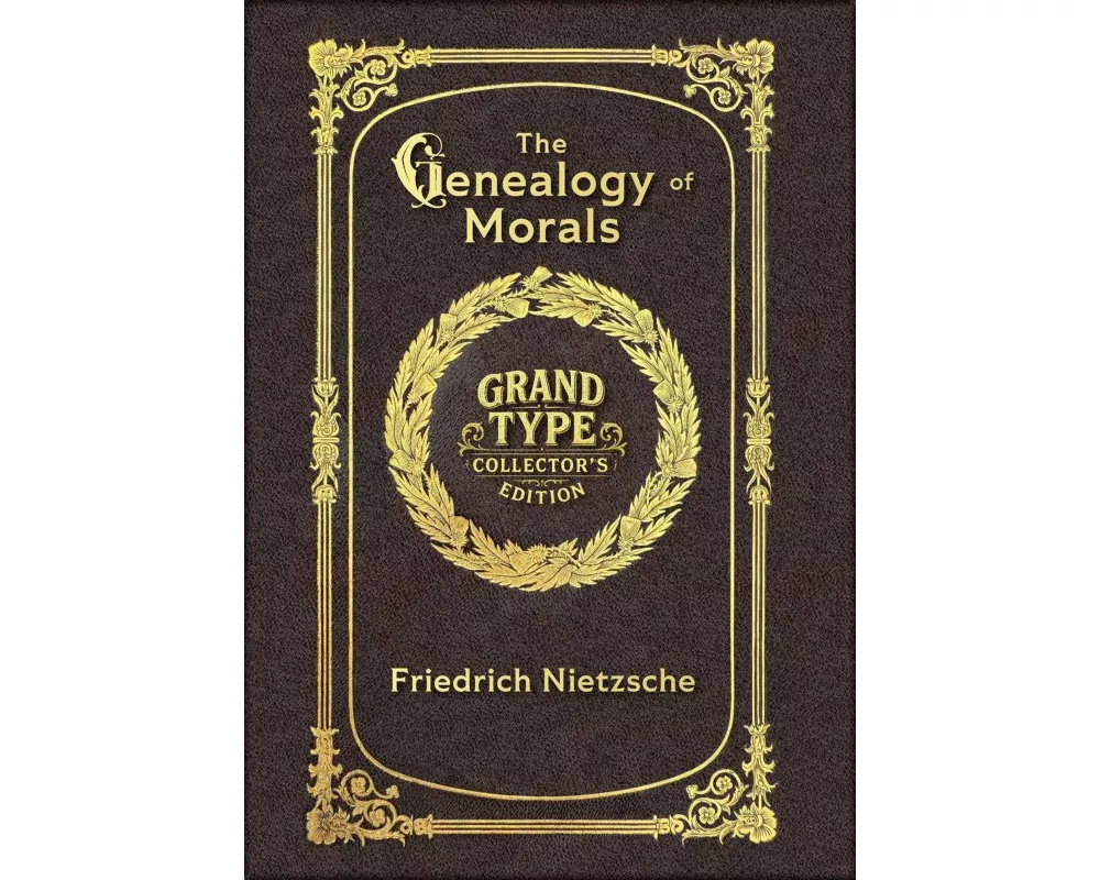 Large Print - The Genealogy of Morals - Grand Type Collector's Edition - Matte Hardcover with Dust Jacket