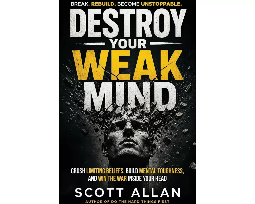 Destroy Your Weak Mind